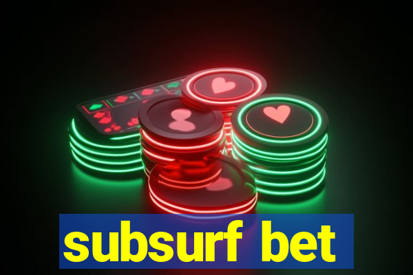 subsurf bet